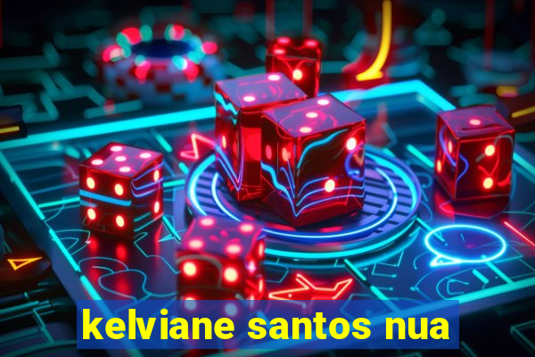 kelviane santos nua